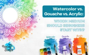 watercolor vs. gouache vs. acrylic: which medium should beginners start with?